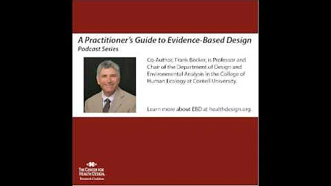 Interview with Franklin Becker, PhD, Co-Author of "A Practitioner's Guide to Evidence-Based Design"