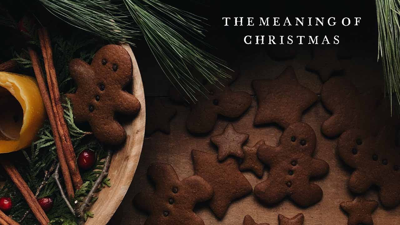 The Weary World Rejoices | The Meaning of Christmas
