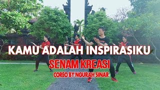 DJ KAMU ADALAH INSPIRASIKU | SENAM KREASI COREO BY NGURAH SINAR