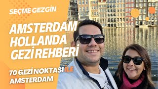 Amsterdam Hollanda Gezi Rehberi | 70 Gezi Noktası ile Amsterdam | Gezi, eğlence, yeme içme ve diğer😉