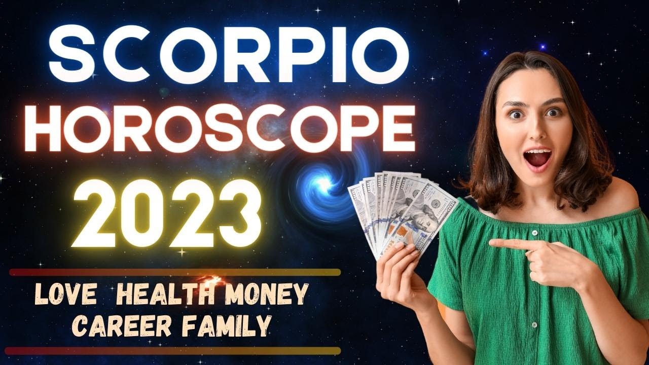 Scorpio Horoscope 2023 Annual Yearly Forecast Predictions Scorpio