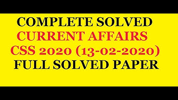 COMPLETE SOLVED PAPER OF CURRENT AFFAIRS CSS 2020 EXAMINATION TODAY PAPER 13-02-2020