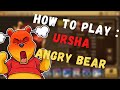 How to play  ursha lours nerv