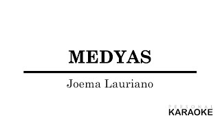 Joema Lauriano - Medyas  (Personal Karaoke)