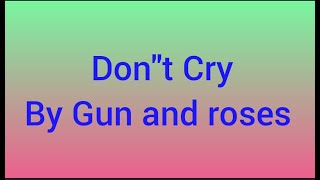 Video thumbnail of "Don"t cry / by Gun and roses"