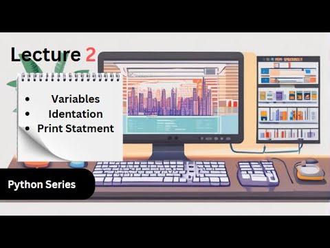 Lecture 2 | Variables, Indentation, Print Statement, & Comments ...