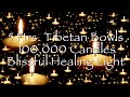 5 Hrs. Tibetan Bowls &amp; 100,000 Candles- Blissful Healing Light &amp; Sound
