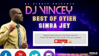 Best Of Oyier Simba Jey gospel songs   dj vincey Luo gospel mix New 2020