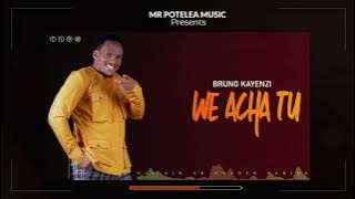 WE ACHA TU - Bruno Kayenzi  ( music  audio ) # 25576372171 #newgospelsong #Tanzania