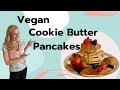 Vegan Cookie Butter Pancakes