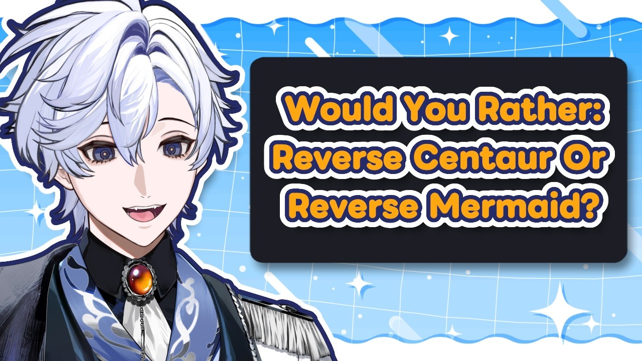 Would You Rather: Be A Reverse Centaur Or Reverse Mermaid?! #vtuber #justchatting #wouldyourather