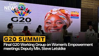 Final G20 Working Group on Women's Empowerment meetings: Deputy Min. Steve Letskike