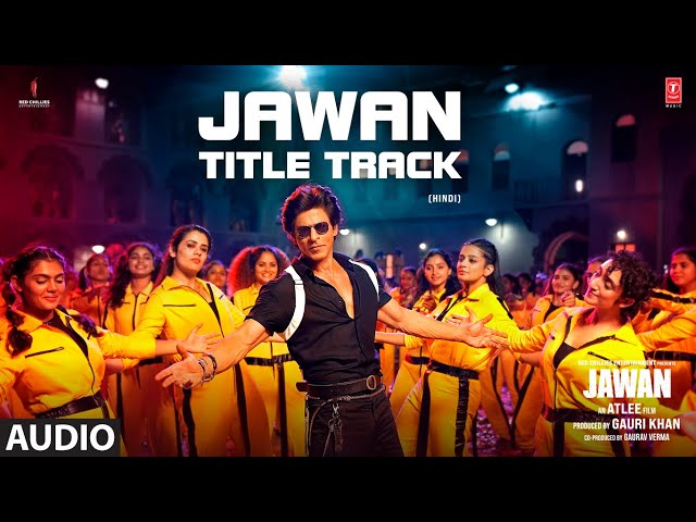 JAWAN TITLE TRACK (Audio): Shah Rukh Khan | Nayanthara | Atlee | Anirudh | Raja Kumari class=