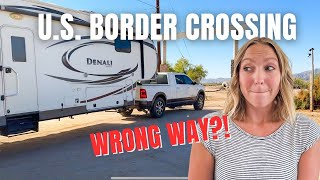 Crossing the U.S. Border in Mexicali... Our Baja Mexico RV Trip is ENDING