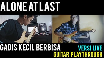 Alone At Last - Gadis Kecil Berbisa (live Version) || Guitar Playthrough