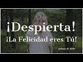 ¡DESPIERTA! ¡LA FELICIDAD ERES TÚ! - Anthony de Mello