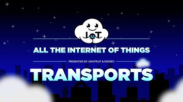 All the Internet of Things - Episode 1 - Transports @digikey #adafruit