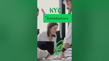 Know Your Customer (KYC) Remediations | CMS #kyc #edd #risks