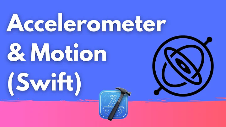Swift: Accelerometer & Gyroscope (Motion data) - Swift 5, Xcode 12, 2022 - iOS Development