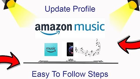 How To Update Amazon Music Profile