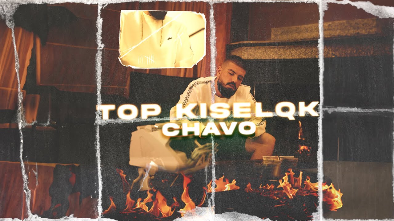 Chavo - Top Kiselqk / Топ Киселяк (Official Music Video)