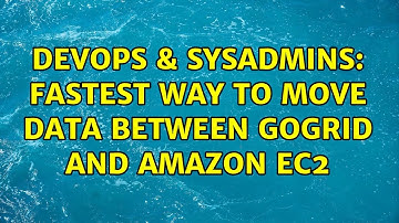DevOps & SysAdmins: Fastest way to move data between GoGrid and Amazon EC2