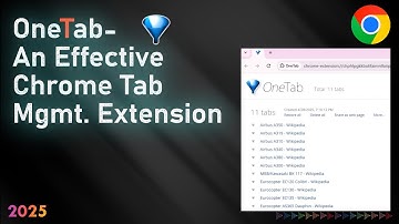OneTab Chrome Extension for Effective Tab Management