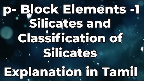 pBE-21/Silicates and types of Silicates/Explanation in Tamil/#sdchemistry