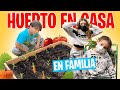 COMO hacer HUERTO urbano ECOLÓGICO en CASA en FAMILIA ¡¡NO SALIMOS DE CASA!!