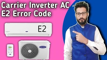 Carrier Inverter AC E2 Error Code || How To Solve Error Code E2 Carrier Inverter AC
