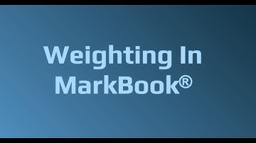 All New MarkBook® 2020: 11 Weighting