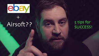 Airsoft Buying/Selling On eBay?!?!? 5 Tips To Help YOU Be Successful!