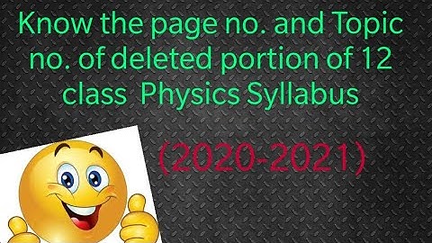 Deleted Topics of 12 class Physics CBSE syllabus (2020-2021)