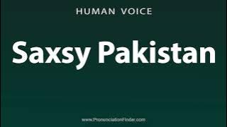 Download lagu How To Pronounce Saxsy Pakistan