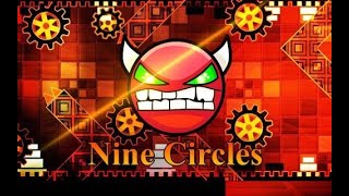 NINE CIRCLES. СВЫШЕ 7000 ПОПЫТОК. ДОЛГОЖДАННОЕ ПРОХОЖДЕНИЕ НА 100%/GEOMETRY DASH №14