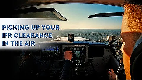 Picking Up an IFR Flight Plan After Departure - MzeroA Flight Training