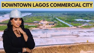 DOWNTOWN LAGOS COMMERCIAL CITY |Business Hub in New Lagos | Ibeju Lekki Lagos Nigeria