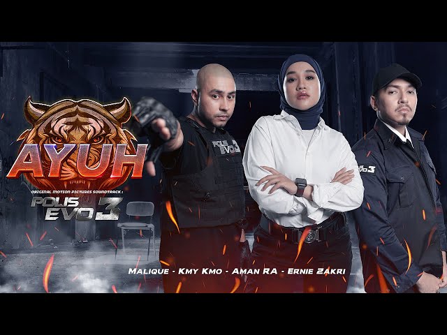 Malique, Kmy Kmo, Aman RA & Ernie Zakri - AYUH | Official Music Video | OST Polis Evo 3 class=