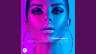 Don't You Say You Love Me (Original Mix)