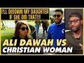 If My Daughter Did This, I Will Disown Her! | Ali Dawah - REACTION