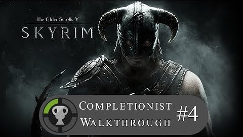 Skyrim - Completionist Walkthrough Part 4 
