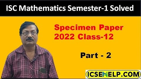 ISC Mathematics Semester-1 Solved Specimen Paper 2022 Class-12  Sec - A