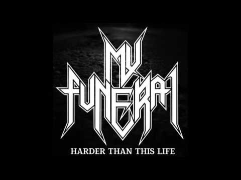 My Funeral - Harder Than This Life (Full EP, 2016)