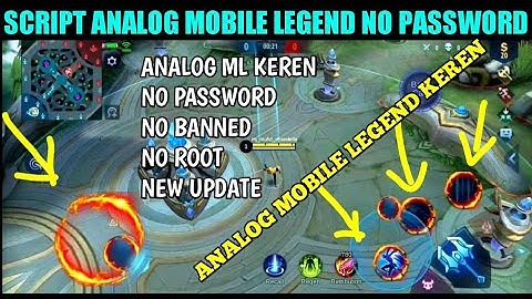 SCRIPT ANALOG MOBILE LEGEND KEREN NO PASSWORD/  2 NAGA API /NEW UPDATE ❗