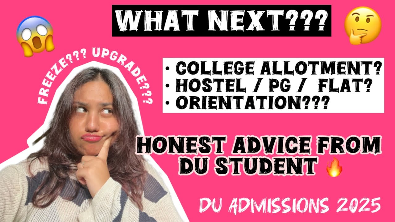 📚 DU College Allotment ✅ Next Steps: Freeze, Upgrade, Hostels & Orientation Tips! 📝 DU STUDENT GUIDE