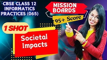 Societal Impacts 1 Shot | CBSE Class 12 Informatics Practices (065)