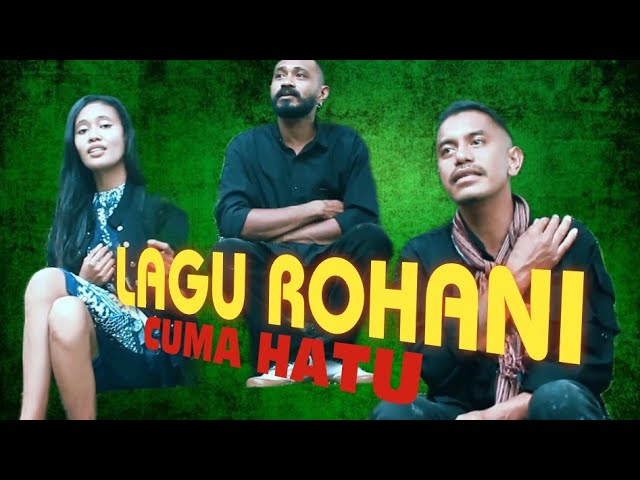 LAGU ROHANI. CUMA HATU. Cover : TINI BALLA, IGENT IPW u0026 JAPEN G. class=