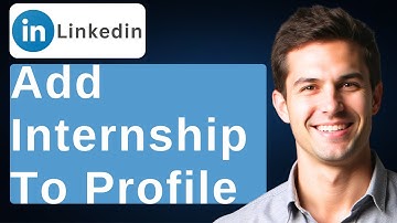 How To Add Internship To LinkedIn Profile [2025 Guide]