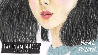 Video thumbnail of "Seal Pillow - รมิตา [Official Audio]"