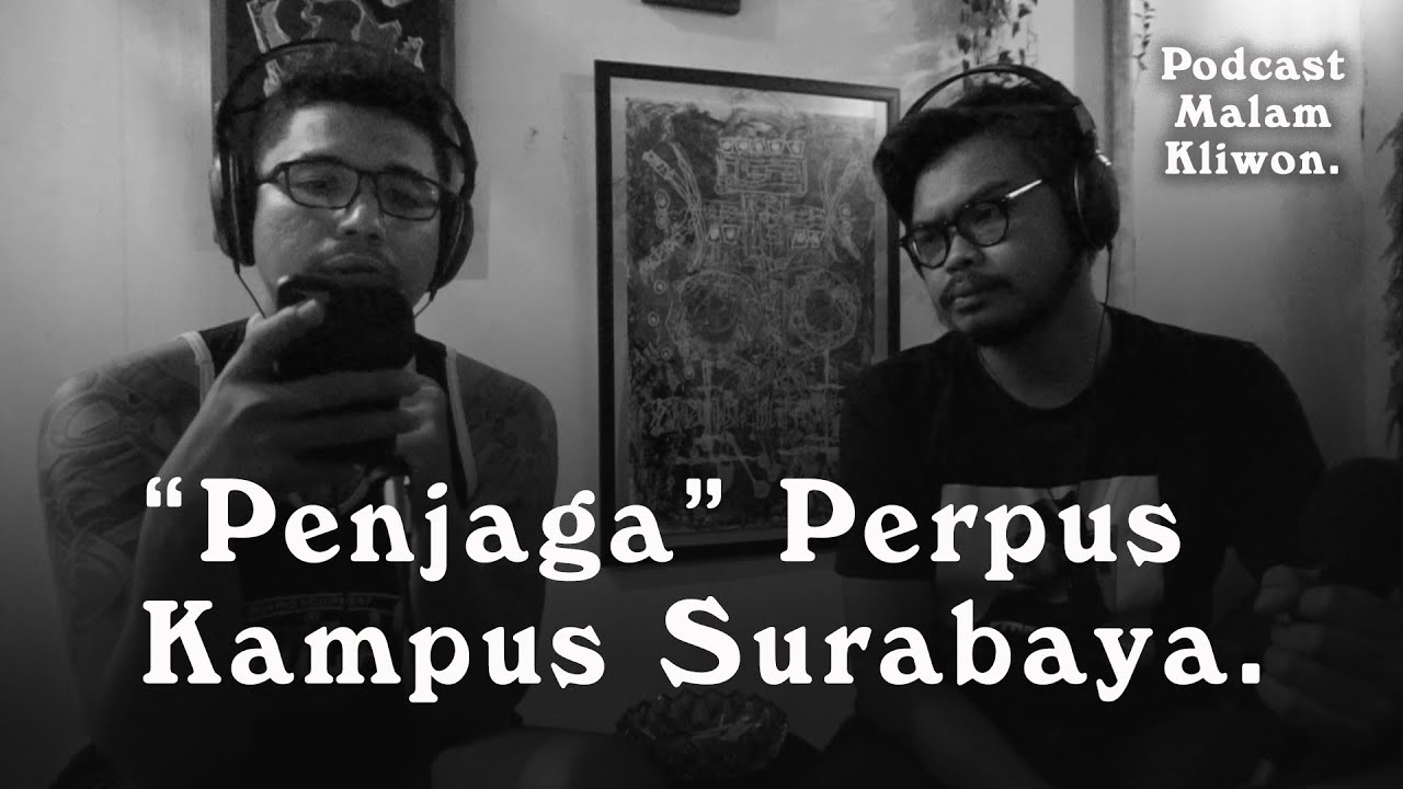 "Penjaga" Perpus Kampus Surabaya - Podcast Malam Kliwon - YouTube